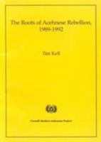 The Roots of Acehnese Rebellion, 1989-1992 (Cornell Modern Indonesia Project) (Cornell Modern Indonesia Project) 6028397172 Book Cover