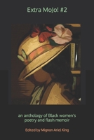 Extra MoJo! #2: an anthology of Black women's poetry and flash memoir 0692768467 Book Cover