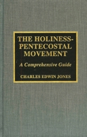 The Holiness-Pentecostal Movement: A Comprehensive Guide (Atla Bibliography Series) 0810860937 Book Cover