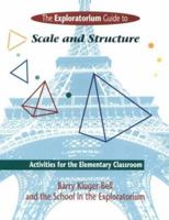 Exploratorium Guide to Scale and Structure: Activities for the Elementary Classroom 0435083724 Book Cover