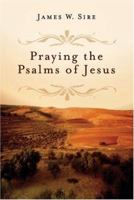 Praying the Psalms of Jesus 0830835083 Book Cover