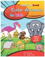 Coloring book Cute animals For kids girls and boys Pre-school 2-7 years old B09249H87H Book Cover