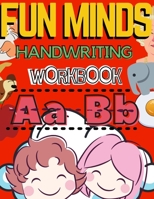 FUN MINDS Handwriting Workbook: Learn How to Write Well for ALL kids, Practice Line Tracing, Letters and Pen Control B08L4P2QTW Book Cover