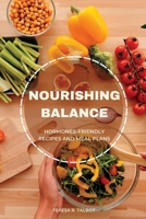 Nourishing Balance: Hormones-Friendly Recipes and Meal Plans B0C2TBB3VG Book Cover