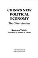 China's New Political Economy: The Giant Awakes 0813322553 Book Cover