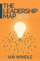 Leadership Map: The gritty guide to strategy that works and people who care 1788602242 Book Cover