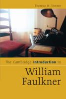 The Cambridge Introduction to William Faulkner (Cambridge Introductions to Literature) 0521671558 Book Cover