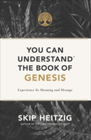 You Can Understand(tm) the Book of Genesis: Experience Its Meaning and Message 0736975225 Book Cover