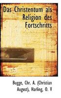 Das Christentum ALS Religion Des Fortschritts 1113378255 Book Cover