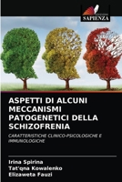 ASPETTI DI ALCUNI MECCANISMI PATOGENETICI DELLA SCHIZOFRENIA: CARATTERISTICHE CLINICO-PSICOLOGICHE E IMMUNOLOGICHE 620405113X Book Cover