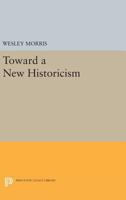 Toward a New Historicism 0691619972 Book Cover