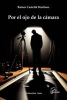 Por el ojo de la cãmara (Spanish Edition) B0F3N9TPV8 Book Cover