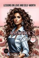 Amanda's Café: Lessons on Love and Self-Worth (With Reflection Journal) (The Café Chronicles: Stories of Love, Growth, and Redemption) B0DSW7BDBX Book Cover