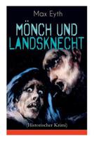 M�nch Und Landsknecht (Historischer Krimi) - Vollst�ndige Ausgabe 8026885767 Book Cover