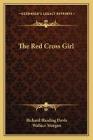 The Red Cross Girl 1517604559 Book Cover