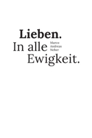 Lieben. In alle Ewigkeit.: Weil Worte nicht genug sind. (German Edition) B0CL2H92B9 Book Cover