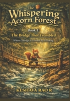 THE WHISPERING ACORN FOREST: The Bridge That Trembled B0GTKXCY45 Book Cover