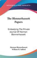 The Blennerhassett Papers, Embodying the Private Journal of Harman Blennerhassett, and the Hitherto Unpublished Correspondence of Burr, Alston, ... Burr Alston, Mrs. Blennerhassett, And... 1275855075 Book Cover