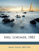 Mrs. Lorimer, 1882 1172477639 Book Cover