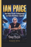 IAN PAICE: Von Deep-Purple-Schlagzeuger zur Rock-Rhythmus-Legende (German Edition) B0H34NTBP3 Book Cover