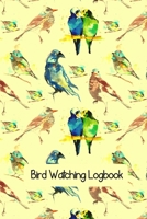 Bird Watching Log Book: Bird Watching Journal NoteBook Diary, Unique Gift for Birders and Bird Watchers, Love Birds on Yellow 1710139188 Book Cover