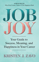 Job Joy: Your Guide to Success, Meaning and Happiness in Your Career 1642792241 Book Cover