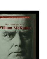 The Assassination of William McKinley (Library of Political Assassinations) 0823935469 Book Cover