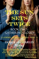 The Sun Sets Twice: Gathering Clouds (The Sun Sets Twice Trilogy) B0GX5BSSD3 Book Cover