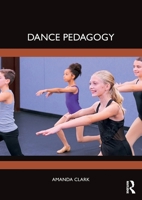 Dance Pedagogy 1032286024 Book Cover