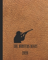 The Hunters diary: The yearly organiser for the hunter and hunting enthusiast - Four pages per week encompassing of a positive affirmation quote page, ... reflection of experiences -Brown hunter cover 1678660361 Book Cover