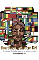 Dear African American Girl: Life Lessons of an African Girl in an American World B08TY85J64 Book Cover