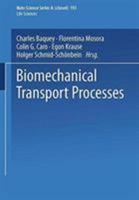 Biomechanical Transport Processes (Nato Science Series: A:) 1475715137 Book Cover