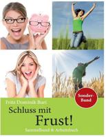 Schluss mit Frust - Sammeband & Arbeitsbuch: Dein Ratgeber fuer gute Laune und neue Impulse 1493769200 Book Cover