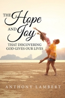 The Hope and Joy that Discovering God Gives our Lives 150431123X Book Cover
