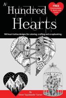 A Hundred Hearts: One Hundred Heart Tattoo Designs for Coloring, Crafting and Scrapbooking. 1984051237 Book Cover