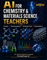 AI for Chemistry & Materials Science Teachers: A Practical, Verified AI Teaching System for Chemistry & Materials Science Educators B0HDYP4NXH Book Cover