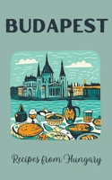 Budapest: Recipes from Hungary B0CD7CVQZR Book Cover