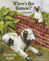 Where's Our Siamese?: A True Story 1620866927 Book Cover