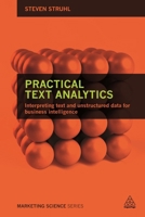 Practical Text Analytics: Interpreting Text and Unstructured Data for Business Intelligence 0749474017 Book Cover