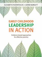 Early Childhood Leadership in Action: Evidence-Based Approaches for Effective Practice 0367717980 Book Cover