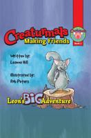 Creaturmals Adventure Series Book 1: Making Friends 1785546287 Book Cover