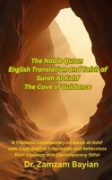 The Noble Quran: English Translation and Tafsir of Surah Al-Kahf: The Cave of Guidance: A Thematic Commentary on Surah Al-Kahf with Clear English Translation and Reflections B0FJFGWRJ8 Book Cover