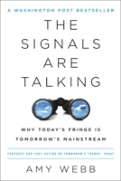 The Signals Are Talking: Why Today’s Fringe Is Tomorrow’s Mainstream 1610396669 Book Cover