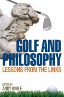 Golf and Philosophy: Lessons from the Links 0813125944 Book Cover