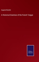 A Historical Grammar of the French Tongue. Translated by G.W. Kitchin 1017943710 Book Cover