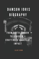 Damson Idris Biography: From South London to Stardom – Crafting a Legacy of Impact B0DSTWD7RH Book Cover