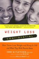 Weight Loss Confidential: How Teens Lose Weight and Keep It Off - and What They Wish Parents Knew 0618943447 Book Cover