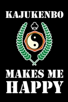 Kajukenbo Makes Me Happy: 6x9" Dot Bullet Notebook/Journal Funny Martial Arts, Martial Artists Gift Idea 1703457323 Book Cover