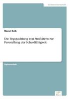 Die Begutachtung von Straft�tern zur Feststellung der Schuldf�higkeit 3638700178 Book Cover