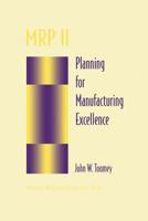 MRP II: Planning for manufacturing excellence (Chapman & Hall Materials Management/Logistics Series) 0412065819 Book Cover